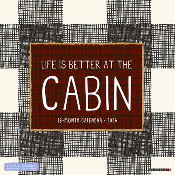 Calendar Life Is Better by the Cabin 2025 12 X 12 Wall Calendar Book
