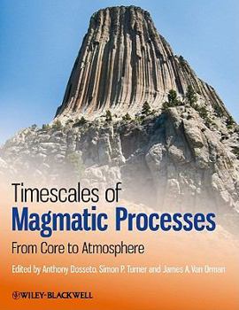 Paperback Timescales of Magmatic Processes: From Core to Atmosphere Book