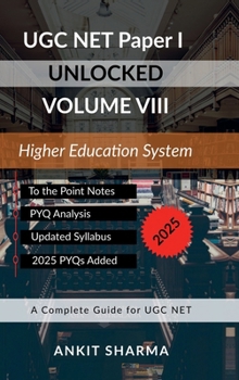 Hardcover UGC NET Paper I Unlocked Volume VIII: Higher Education System: A Complete Guide for UGC NET Book