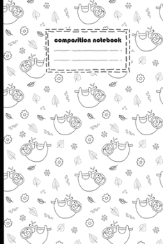 Composition notebook: adorable sloth cartoon hand drawn the white background black spine: Cute sloth cartoon hand drawn animal doodles white ... love sloths (size 6x9 inches college ruled)
