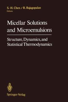 Paperback Micellar Solutions and Microemulsions: Structure, Dynamics, and Statistical Thermodynamics Book