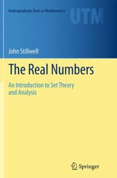 Paperback The Real Numbers: An Introduction to Set Theory and Analysis Book
