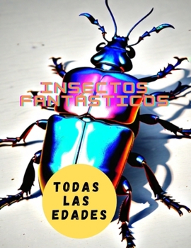 INSECTOS FANTÁSTICOS (Spanish Edition)