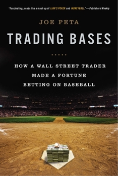 Paperback Trading Bases: How a Wall Street Trader Made a Fortune Betting on Baseball Book