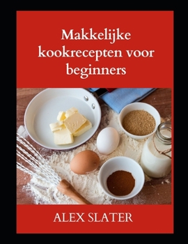 Paperback Makkelijke kookrecepten voor beginners [Dutch] Book