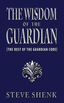 Paperback The Wisdom of the Guardian [The Best of the Guardian Code] Book