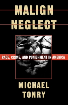 Paperback Malign Neglect: Race, Crime, and Punishment in America Book