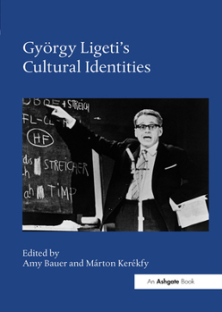 Hardcover György Ligeti's Cultural Identities Book