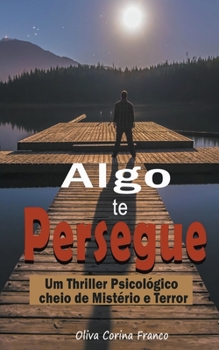Paperback Algo te Persegue: Um Thriller Psicológico cheio de Mistério e Terror [Portuguese] Book