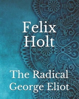 Felix Holt: The Radical