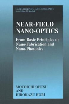 Paperback Near-Field Nano-Optics: From Basic Principles to Nano-Fabrication and Nano-Photonics Book