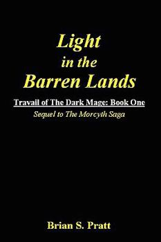 Paperback Light in the Barren Lands: Travail of the Dark Mage (Book One) Book