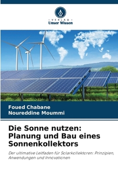 Paperback Die Sonne nutzen: Planung und Bau eines Sonnenkollektors [German] Book