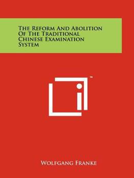 Paperback The Reform And Abolition Of The Traditional Chinese Examination System Book