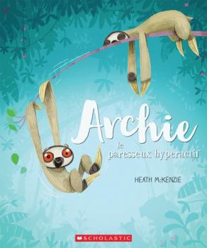 Paperback Archie Le Paresseux Hyperactif [French] Book