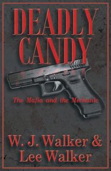 Paperback Deadly Candy: The Mafia and the Mechanic Book