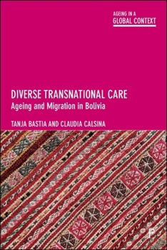Paperback Diverse Transnational Care: Ageing and Migration in Bolivia Book