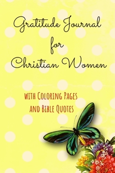 Gratitude Journal for Christian Women with Coloring Pages and Bible Quotes: Includes Quotes from Scripture and Inspiring phrases in Beautiful ... butterfly (Shabby Chic Gratitude Journals)