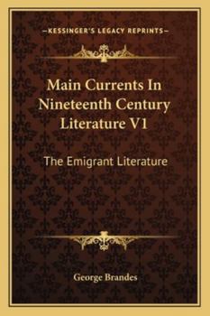 Main Currents In Nineteenth Century Literature V1: The Emigrant Literature
