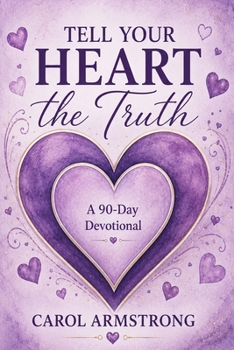 Tell Your Heart the Truth