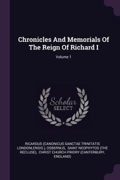 Paperback Chronicles And Memorials Of The Reign Of Richard I; Volume 1 Book