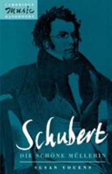 Schubert: Die schöne Müllerin - Book  of the Cambridge Music Handbooks