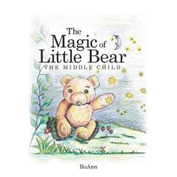 Paperback The Magic of Little Bear: The Middle Child Book
