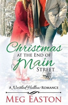 Christmas at the End of Main Street: A Sweet Small Town Romance - Book #2 of the Nestled Hollow