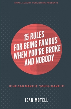 Paperback 15 Rules for Being Famous When You're Broke and Nobody Book