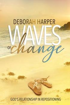 Paperback Waves Of Change: Relationship With God Through Re-positioning Book