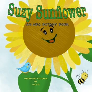 Paperback Suzy Sunflower: An ABC Botany Book