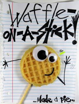 Paperback Waffle-On-A-Stick!: Waffle On A Stick! Book