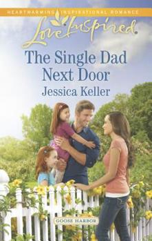 The Single Dad Next Door - Book #3 of the Goose Harbor