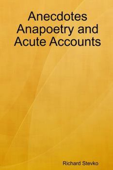 Paperback Anecdotes Anapoetry and Acute Accounts Book
