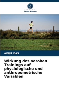 Paperback Wirkung des aeroben Trainings auf physiologische und anthropometrische Variablen [German] Book