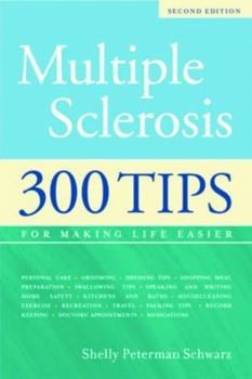 Paperback Multiple Sclerosis: 300 Tips for Making Life Easier, 2nd Edition Book