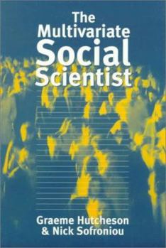 Paperback The Multivariate Social Scientist: Introductory Statistics Using Generalized Linear Models Book