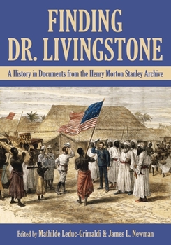 Hardcover Finding Dr. Livingstone: A History in Documents from the Henry Morton Stanley Archives Book