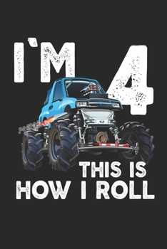 I'm Monster truck notebook this is how I roll: Kids Monster truck notebookYear Old,4th, Birthday Boy Monster Truck Car Journal/Notebook