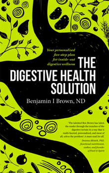 Paperback Digestive Health Solution: Your Personalized Five-Step Plan for Inside-Out Digestive Wellness Book