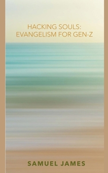 Paperback Hacking Souls: Evangelism for Gen-Z Book