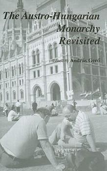 Hardcover The Austro-Hungarian Monarchy Revisited Book