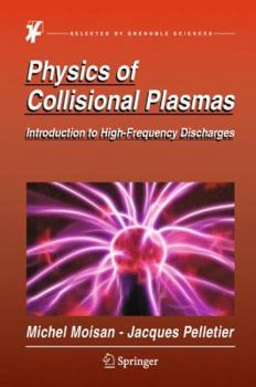 Paperback Physics of Collisional Plasmas: Introduction to High-Frequency Discharges Book