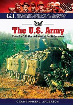 Paperback The US Army: From the Cold War to the End of the 20th Century Book