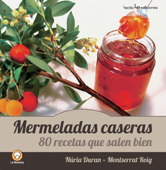 Paperback Mermeladas Caseras: 80 Recetas Que Salen Bien = Homemade Jams [Spanish] Book