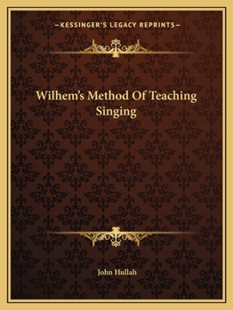 Paperback Wilhem's Method Of Teaching Singing Book