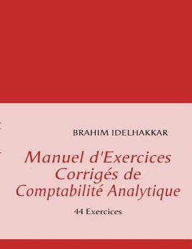 Paperback Manuel d'Exercices Corrig?s de Comptabilit? Analytique [German] Book