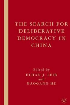 Hardcover The Search for Deliberative Democracy in China Book