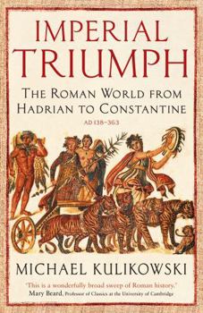 The Triumph of Empire: The Roman World from Hadrian to Constantine - Book #5 of the History of the Ancient World
