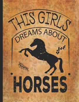 Horse Girl Book: This Gril Dreams About Horses And Riding Wide Rule College Notebook 8.5x11 Horseback riding girl boy on rodeo farm jot down the progress every day